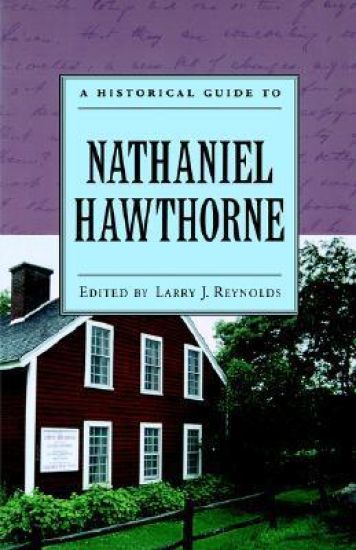 A Historical Guide to Nathaniel Hawthorne