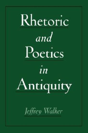 Rhetoric and Poetics in Antiquity