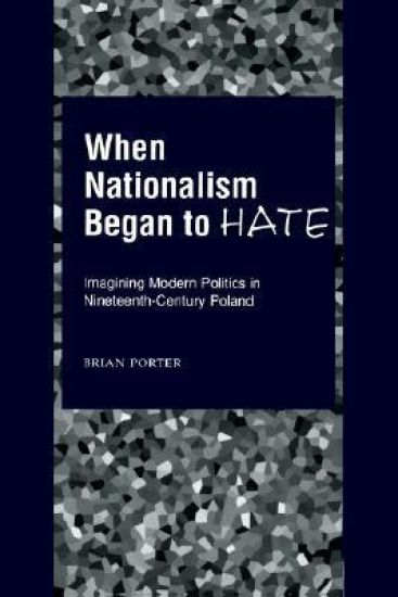When Nationalism Began to Hate