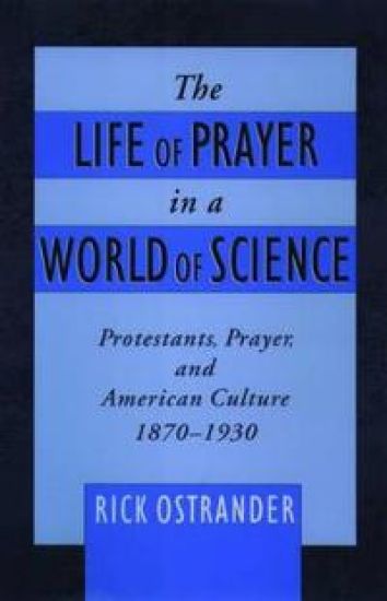 The Life of Prayer in a World of Science
