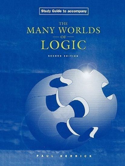 Study Guide to Accompany Many Worlds of Logic, 2/e