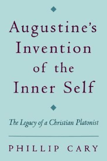 Augustine's Invention of the Inner Self