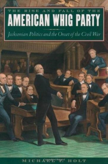 The Rise and Fall of the American Whig Party