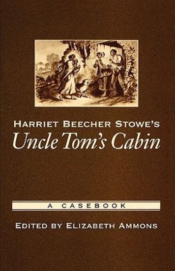 Harriet Beecher Stowe's Uncle Tom's Cabin