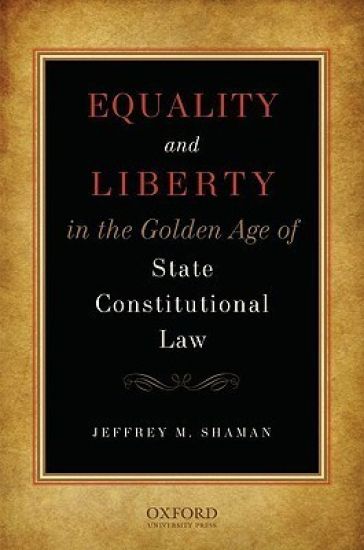 Equality and Liberty in the Golden Age of State Constitutional Law