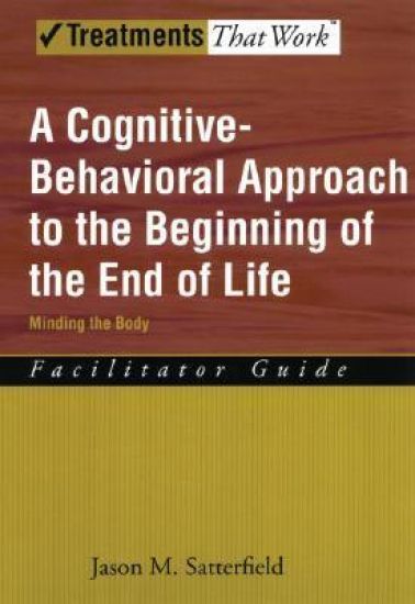 A Cognitive-Behavioral Approach to the Beginning of the End of Life