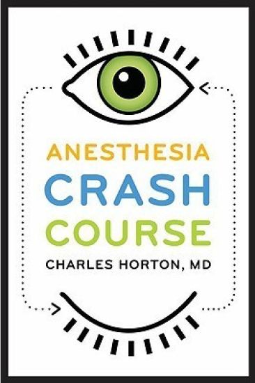 Anesthesia Crash Course
