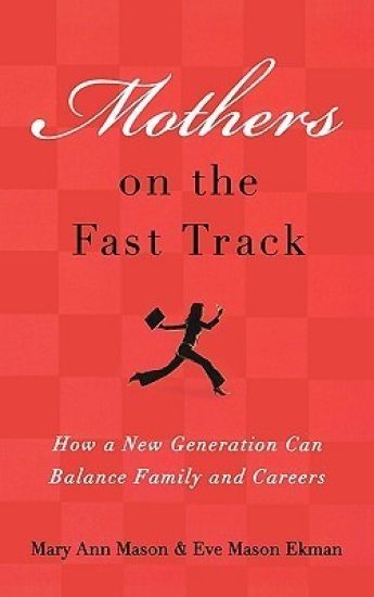 Mothers on the Fast Track