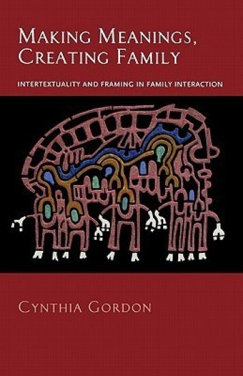 Making Meanings, Creating Family