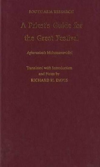 A Priest's Guide for the Great Festival Aghorasiva's Mahotsavavidhi