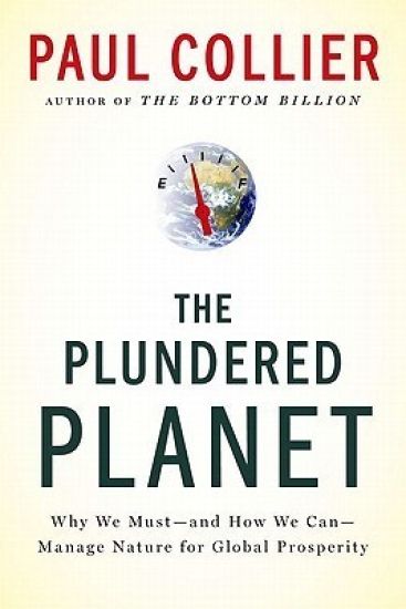 Plundered Planet: Why We Must--And How We Can--Manage Nature for Global Prosperity