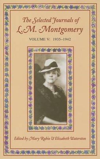 The Selected Journals of L.M. Montgomery, Volume V: 1935-1942