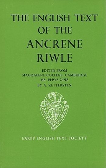 The English Text of the Ancrene Riwle Magdalene    College Cambridge MS. Pepys 2498