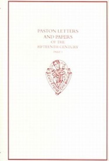 Paston Letters and Papers of the Fifteenth Century Part I