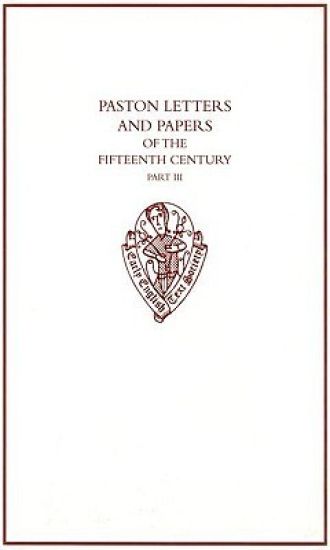 Paston Letters and Papers of the Fifteenth Century