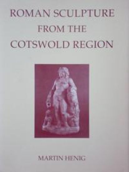 Roman Sculpture from the Cotswold Region, with Devon and Cornwall