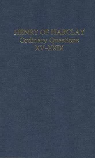 Henry of Harclay: Ordinary Questions, XV–XXIX
