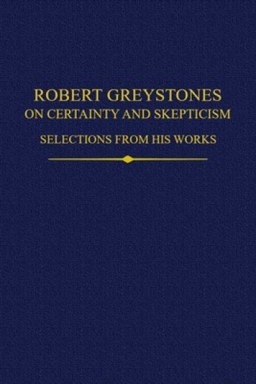 Robert Greystones on Certainty and Skepticism