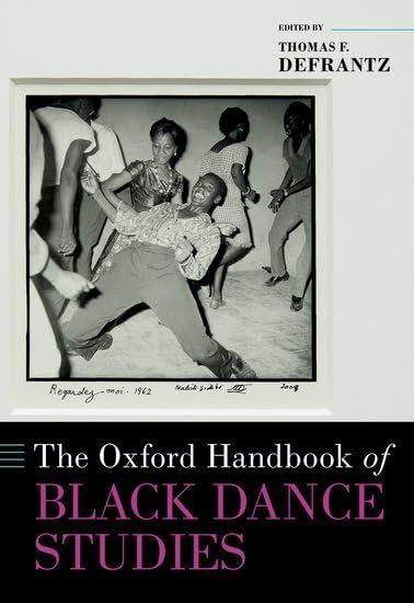 The Oxford Handbook of Black Dance Studies