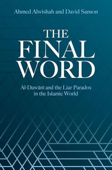 The Final Word: Al-Dawani and the Liar Paradox in the Islamic World