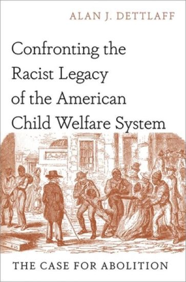 Confronting the Racist Legacy of the American Child Welfare System