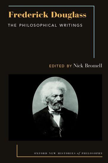 Frederick Douglass: The Philosophical Writings