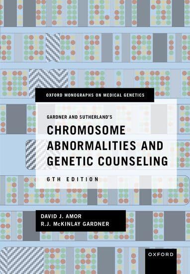 Gardner and Sutherlandâs Chromosome Abnormalities and Genetic Counseling