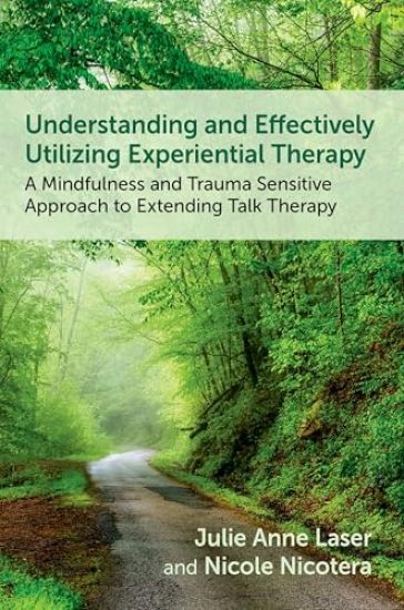 Understanding and Effectively Utilizing Experiential Therapy