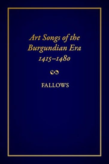 Art Songs of the Burgundian Era, 1415-1480