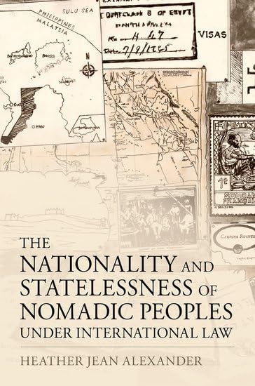The Nationality and Statelessness of Nomadic Peoples Under International Law