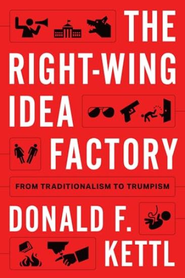 The Right-Wing Idea Factory: From Traditionalism to Trumpism