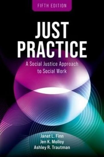 Just Practice: A Social Justice Approach to Social Work
