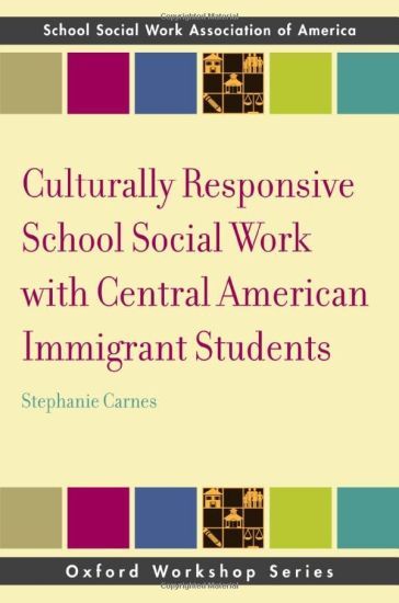 Culturally Responsive School Social Work with Central American Immigrant Students