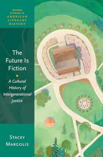 The Future Is Fiction: A Cultural History of Intergenerational Justice