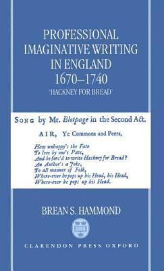 Professional Imaginative Writing in England, 1670-1740