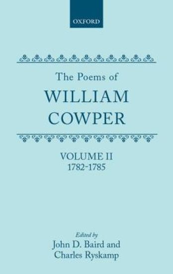 The Poems of William Cowper: Volume II: 1782-1785