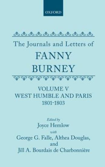 The Journals and Letters of Fanny Burney (Madame d'Arblay): Volume V: West Humble and Paris, 1801-1803