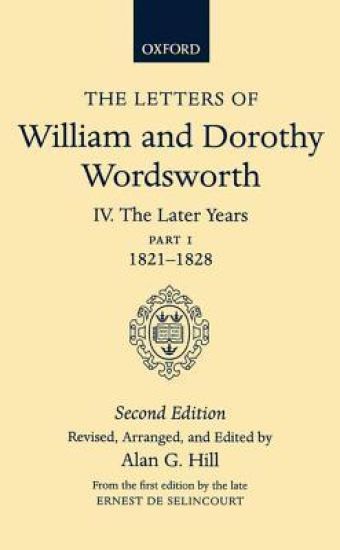 The Letters of William and Dorothy Wordsworth: Volume IV. The Later Years: Part 1. 1821-1828