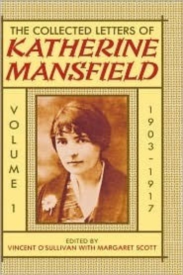 The Collected Letters of Katherine Mansfield: Volume I: 1903-1917