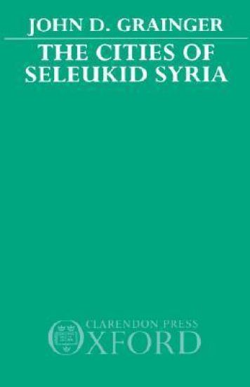The Cities of Seleukid Syria