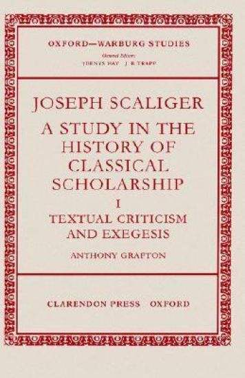 Joseph Scaliger: I: Textual Criticism and Exegesis