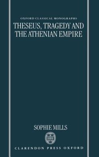 Theseus, Tragedy, and the Athenian Empire