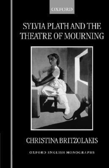 Sylvia Plath and the Theatre of Mourning
