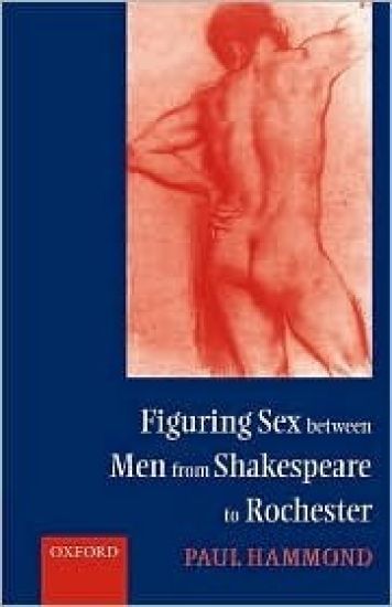 Figuring Sex between Men from Shakespeare to Rochester