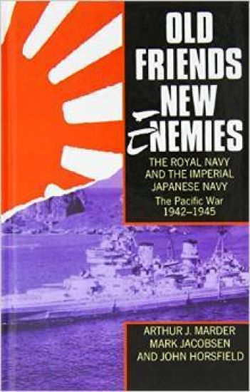 Old Friends, New Enemies. The Royal Navy and the Imperial Japanese Navy