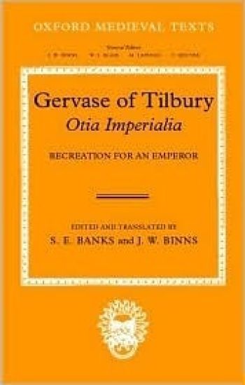 Gervase of Tilbury: Otia Imperialia