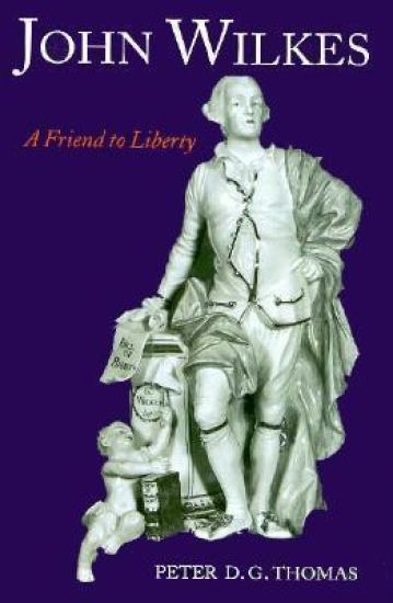 John Wilkes: A Friend to Liberty