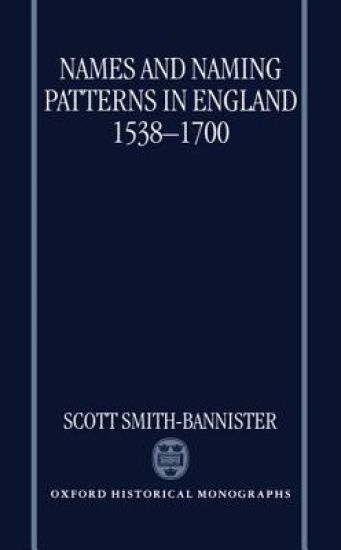 Names and Naming Patterns in England 1538-1700