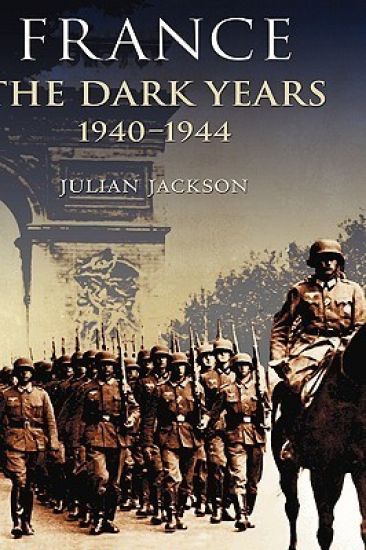 France: The Dark Years, 1940-1944