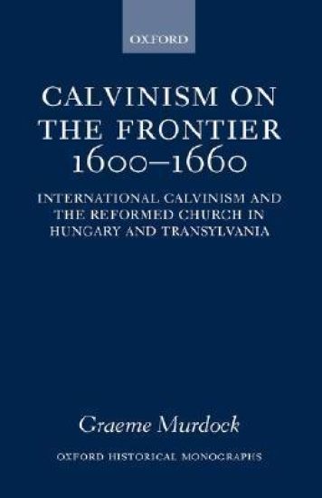 Calvinism on the Frontier, 1600-1660
